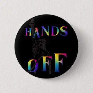 Womens Hands Off Resistance Rainbow Statue Of Libe 6 Cm Round Badge