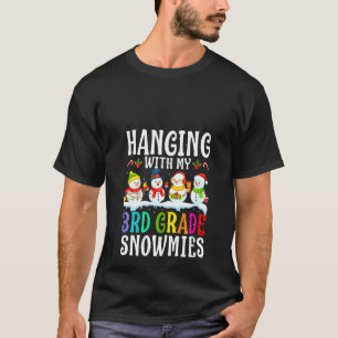 Womens Hanging With My 3rd Grade Snowmies Teacher  T-Shirt