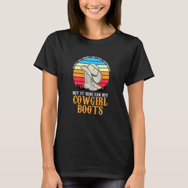 Womens happiness but it sure can buy cowgirl boots T-Shirt (Front)