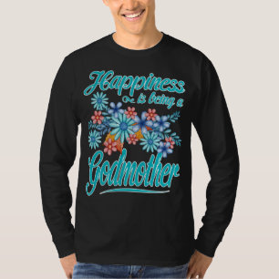 Womens Happiness is being a Godmother Mother's Day T-Shirt