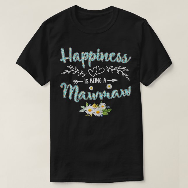 Womens Happiness Is Being A Mawmaw Women Daisy Flo T-Shirt (Design Front)