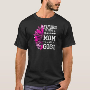 Womens Happiness Is Being A Mum And Gigi Mothers D T-Shirt