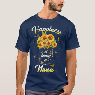 Womens Happiness Is Being A Nana Sunflower Lover G T-Shirt