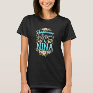Womens Happiness Is Being A Nina Shirt Mothers Day