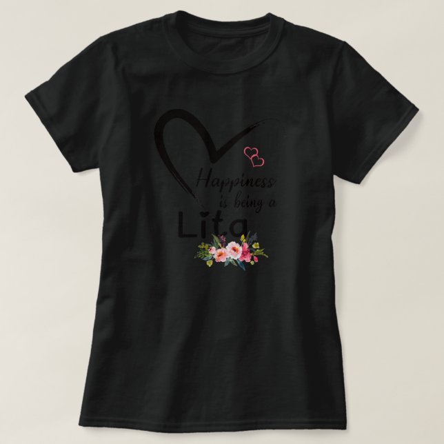 Womens Happiness Is Being Lita Life Flower Art T-Shirt (Design Front)