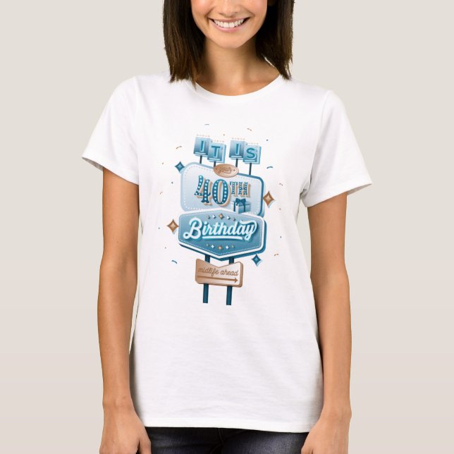 Women's Happy 40th Birthday / White T-Shirt (Front)