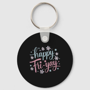 Womens Happy Fri-yay Friday Lovers Fun Teacher Lif Key Ring