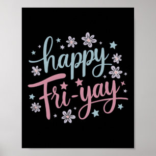 Womens Happy Fri-yay Friday Lovers Fun Teacher Lif Poster
