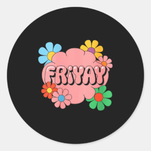 Womens Happy Friday Fri-yay Teacher School Meme V- Classic Round Sticker