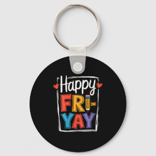 Womens Happy Friday Fri-yay Teacher School Meme V- Key Ring
