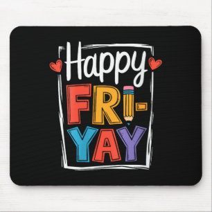Womens Happy Friday Fri-yay Teacher School Meme V- Mouse Mat
