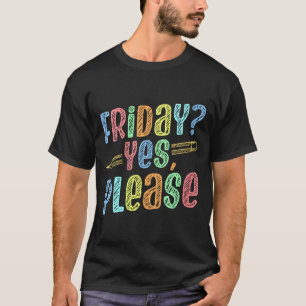 Womens Happy Friday Fri Yay Teacher School Meme V- T-Shirt