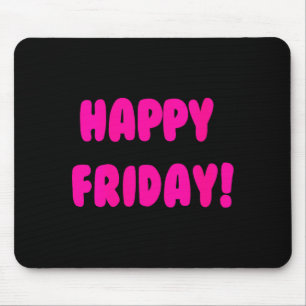 Womens Happy Friday! The End Of The Week Quote Min Mouse Mat