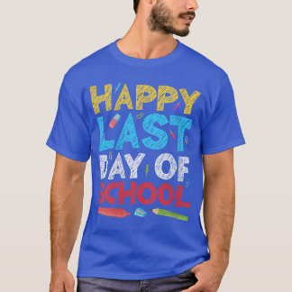 Womens Happy Last Day of School Students and Teach T-Shirt