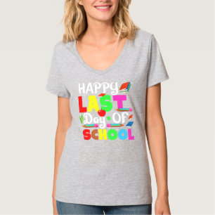 Womens Happy Last Day of School Teacher Student T-Shirt