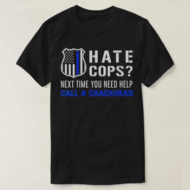 Womens Hate Cops Net Time You Need Help Call A Cra T-Shirt (Design Front)