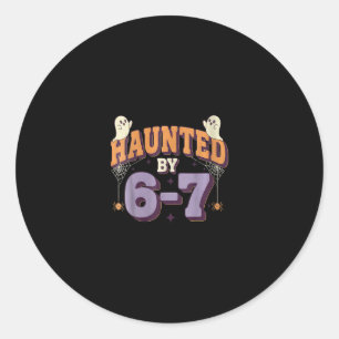 Womens Haunted 67 Six Seven Meme  Classic Round Sticker