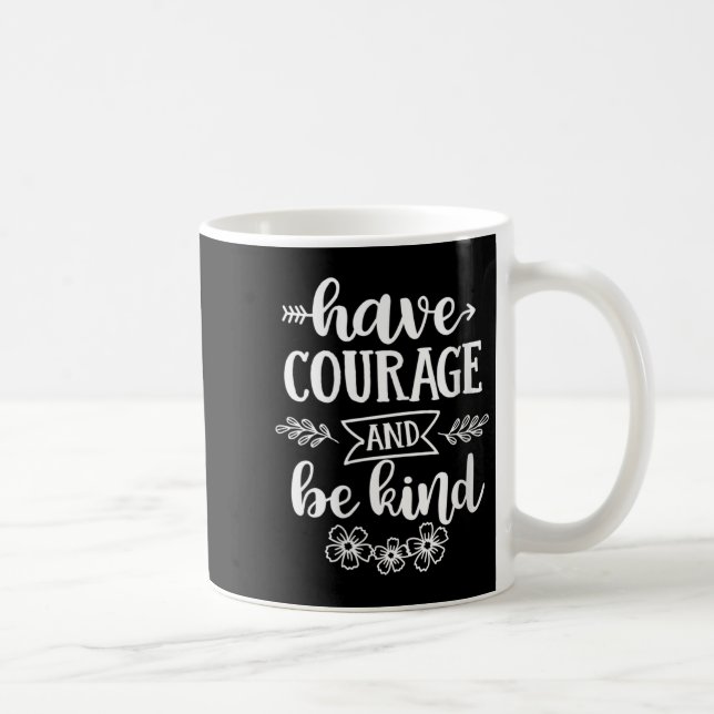 Womens Have Courage And Be Kind Sitive Quotes Moti Coffee Mug (Right)