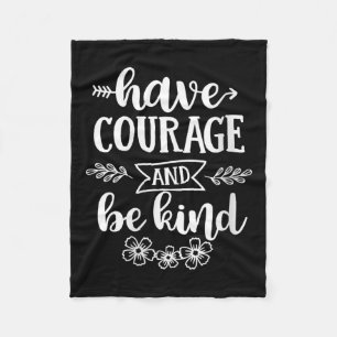 Womens Have Courage And Be Kind Sitive Quotes Moti Fleece Blanket