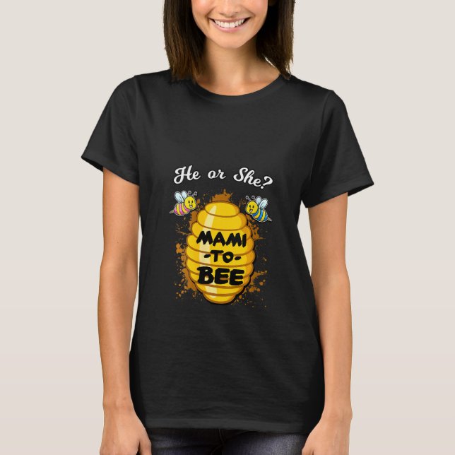 Womens He Or She Mami To Bee Gender Baby Reveal An T-Shirt (Front)