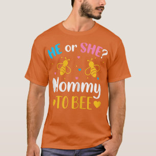 Womens He or She Mummy To Bee Announcement Funny B T-Shirt