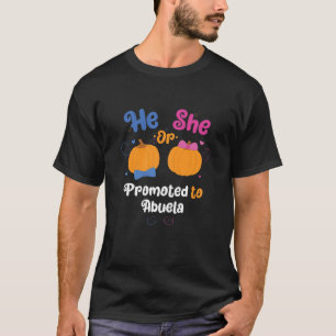 Womens He Or She Promoted To Abuela Gender Reveal T-Shirt