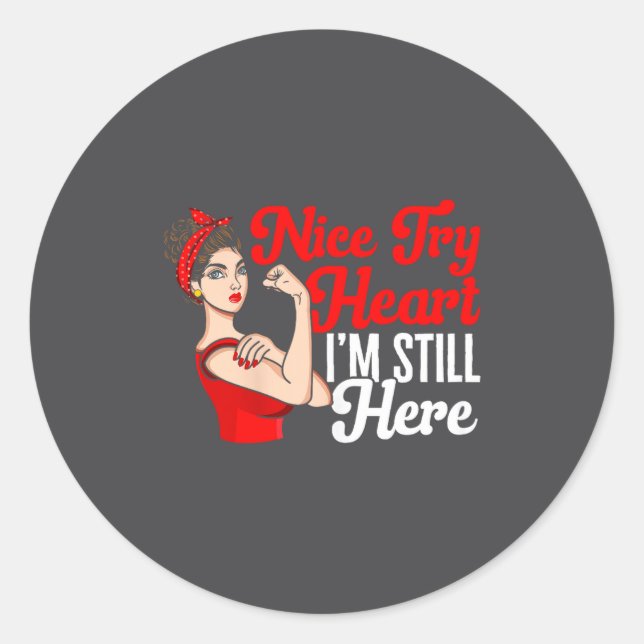 Womens Heart Disease Awareness Nice Try Heart I'm  Classic Round Sticker (Front)