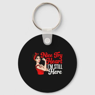 Womens Heart Disease Awareness Nice Try Heart I'm  Key Ring
