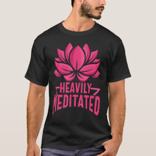 Womens Heavily Meditated Yoga Pose Lotus Flower T-Shirt