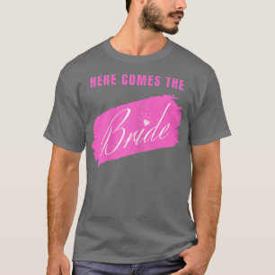 Womens Here Comes The Bride T-Shirt