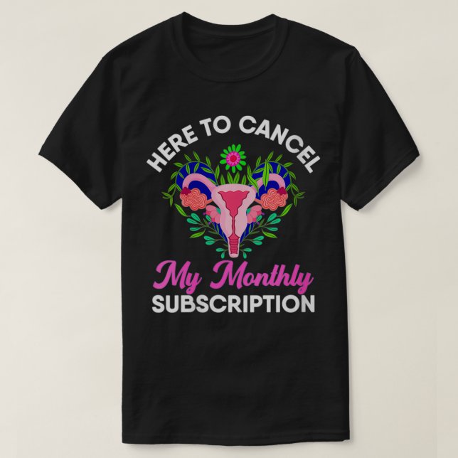 Womens Here To Cancel My Monthly Subscription Funn T-Shirt (Design Front)