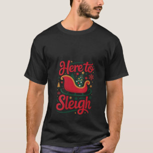 Womens Here to Sleigh Funny Xmas Funny Slay Christ T-Shirt