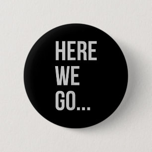 Womens Here We Go Xl Heather Blue  6 Cm Round Badge