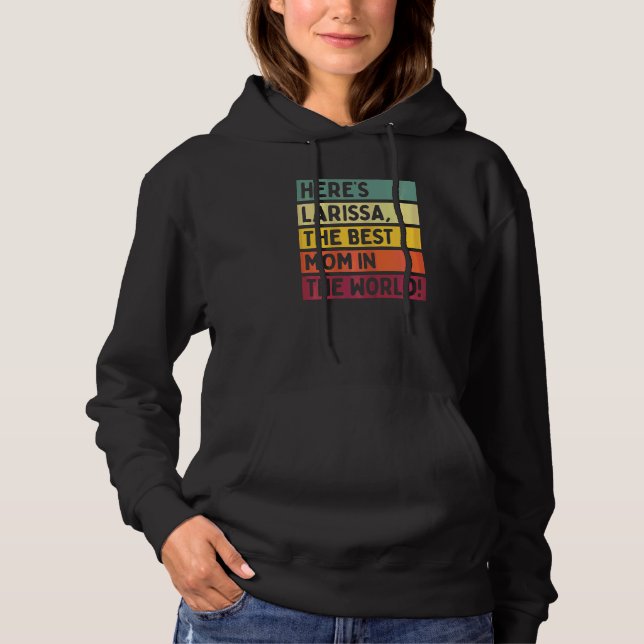 Womens Here's Larissa The Best Mum In The World Mo Hoodie (Front)