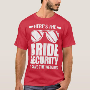 Womens Here's the bride security wedding bridesmai T-Shirt