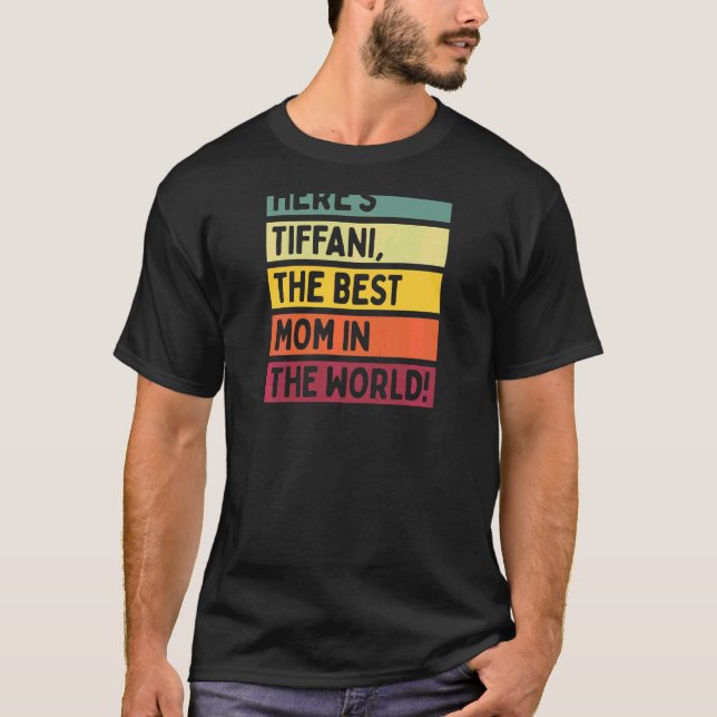 Womens Here's Tiffani The Best Mum In The World Mo T-Shirt (Front)