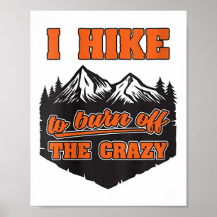 Womens Hike To Burn Off The Crazy Outdoor Hiking V Poster
