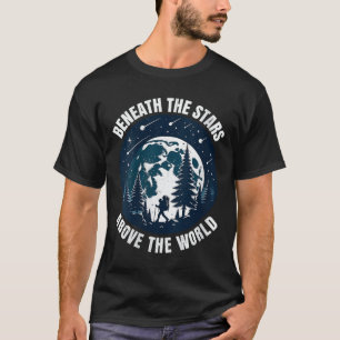 Womens Hiking. Beneath The Stars, Above The World. T-Shirt