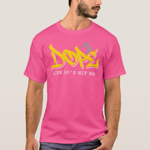 Womens Hip Hop 90'S Music Dope For Rapper Hipster T-Shirt