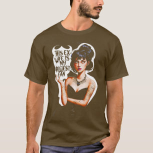 Womens His Ex Is My Biggest Fan New Partner Relati T-Shirt