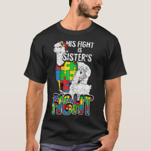 Womens His Fight Is My Fight Autism Awareness Sist T-Shirt