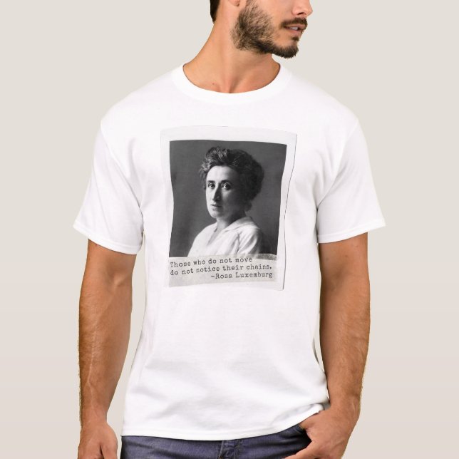 Women's History: Rosa Luxemburg Quote on Freedom T-Shirt (Front)