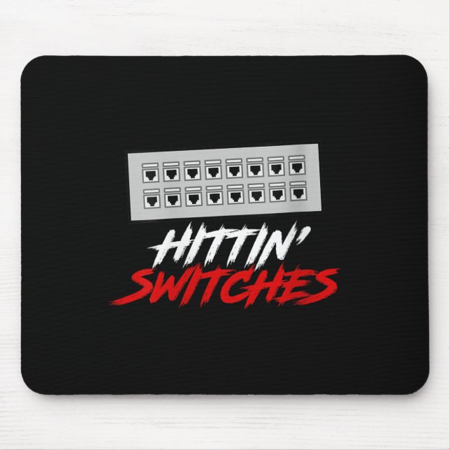 Womens Hittin Switches Funny Network Admin Tech Hu Mouse Mat (Front)