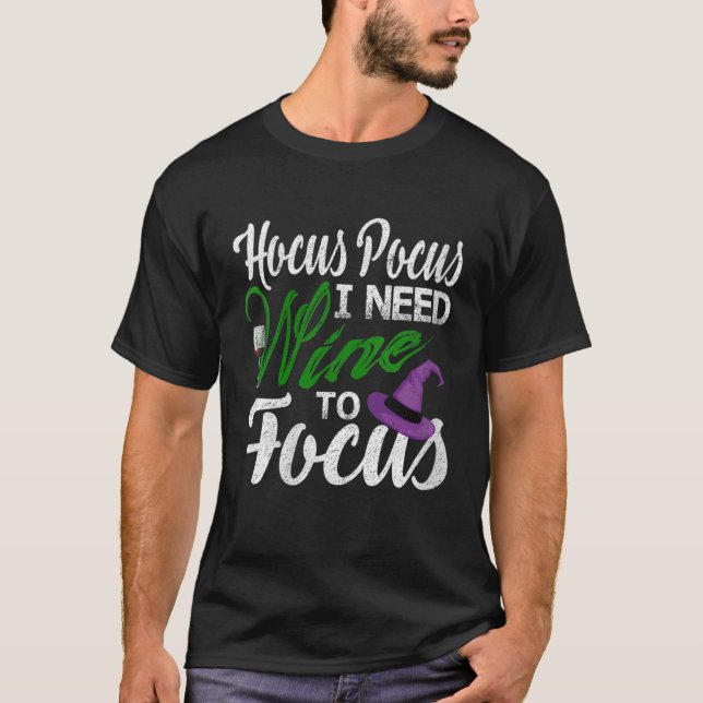 Womens Hocus Pocus I Need Wine To Focus Halloween  T-Shirt (Front)