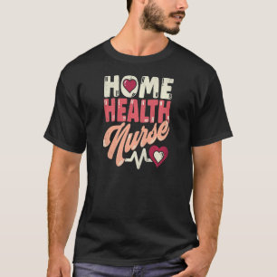 Womens Home Health Nurse Care Nursing Department R T-Shirt