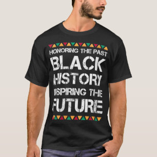 Womens Honoring Past Inspiring Future Black Histor T-Shirt
