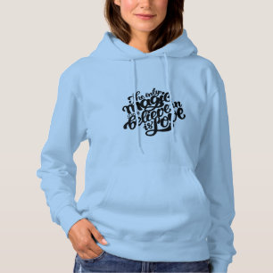 Women's Hooded Sweatshirt. with Saying Hoodie