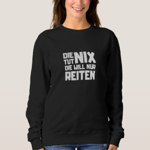 Womens Horse For Girls With Horse Saying For Rid Sweatshirt