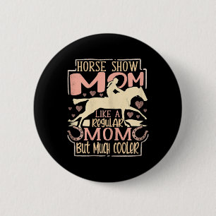 Womens Horse Show Mum Equestrian Horseck Riding Ri 6 Cm Round Badge