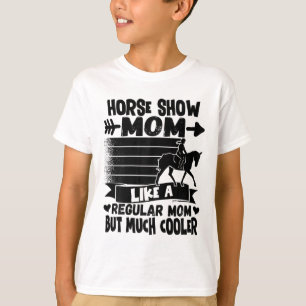 Womens Horse Show Mum Equestrian Horseck Riding Ri T-Shirt